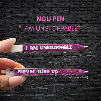 NGU Pen - "I AM UNSTOPPABLE"