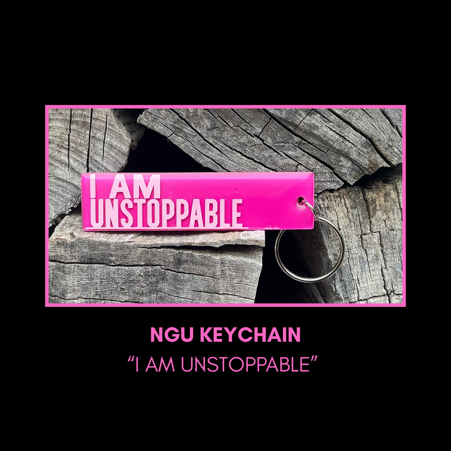 "I AM UNSTOPPABLE" - Resin Keychain