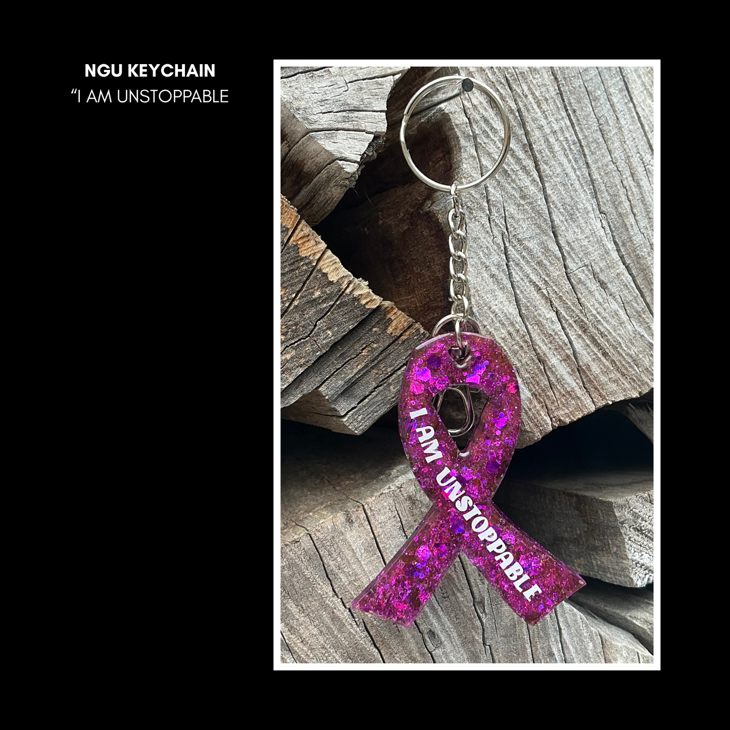 "I AM UNSTOPPABLE" - Resin Keychain